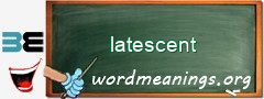 WordMeaning blackboard for latescent